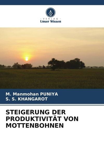 Steigerung der Produktivität von Mottenbohnen, Taschenbuch von M. Manmohan PUNIYA , S. S. Khangarot, Verlag Unser Wissen, 9786204894768