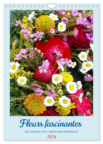 Fleurs fascinantes aux couleurs vives (Calendrier mural 2026 DIN A4 horizontal), CALVENDO calendrier mensuel