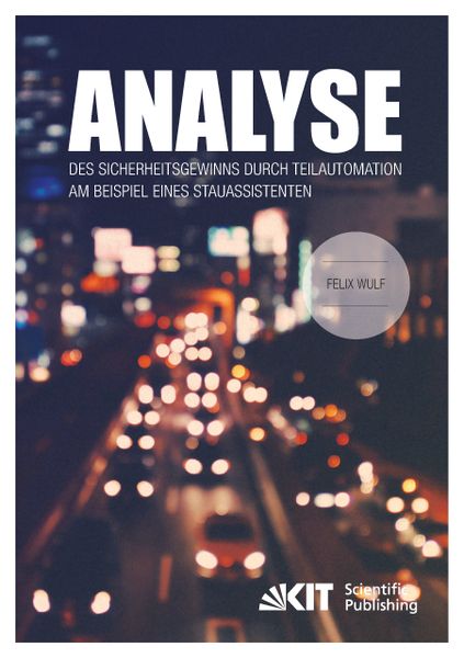 Produktbild: Analyse des Sicherheitsgewinns durch Teilautomation am Beispiel eines Stauassistenten