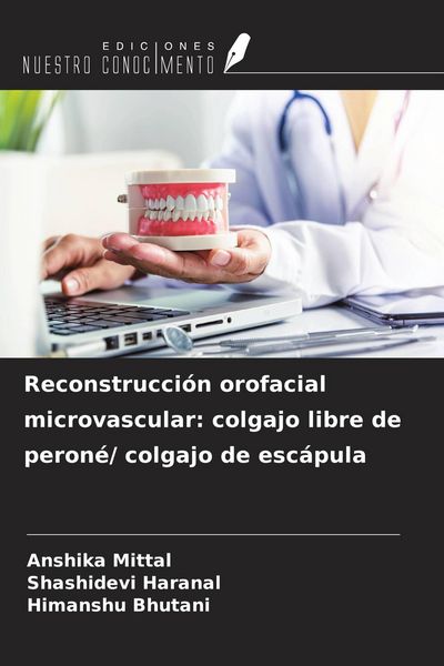 Produktbild: Reconstrucci&oacute;n orofacial microvascular: colgajo libre de peron&eacute;/ colgajo de esc&aacute;pula