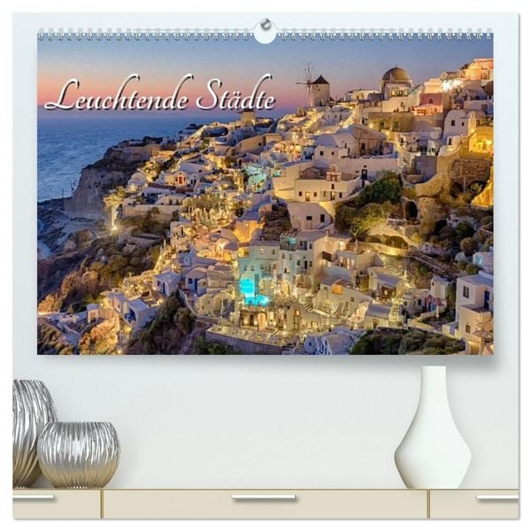 Produktbild: Leuchtende St&auml;dte (hochwertiger Premium Wandkalender 2027 DIN A2 quer), Kunstdruck in Hochglanz