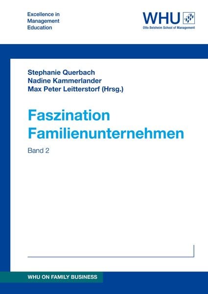 Faszination Familienunternehmen, Gebundene Ausgabe von Nadine Kammerlander Querbach,Franz Crux,Hannah Reinhardt,Friedrich Schack,Philipp A. Bierl, WHU