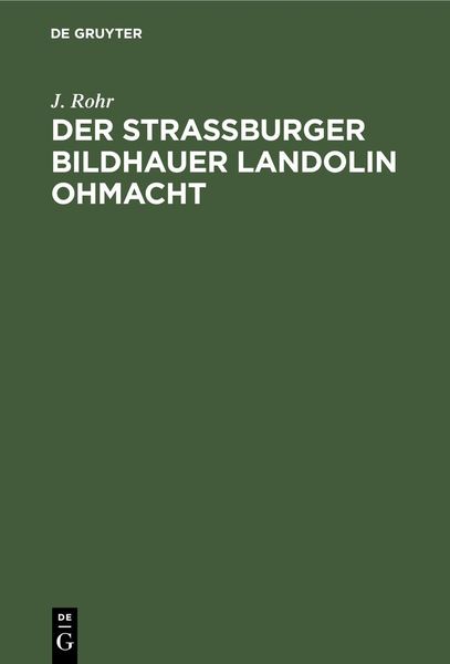 Produktbild: Der Stra&szlig;burger Bildhauer Landolin Ohmacht