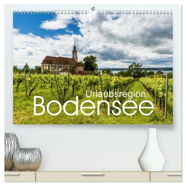Urlaubsregion Bodensee (hochwertiger Premium Wandkalender 2026 DIN A2 quer), Kunstdruck in Hochglanz