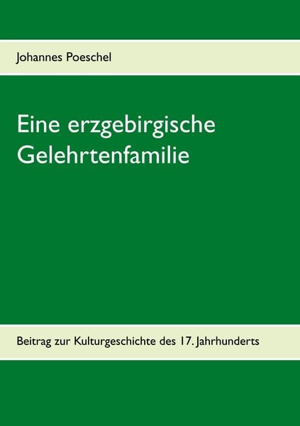 Produktbild: Eine erzgebirgische Gelehrtenfamilie