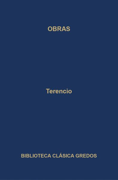 Produktbild: Obras. La Andriana - El atormentado - El eunuco - Formi&oacute;n - La suegra - Los hermanos.