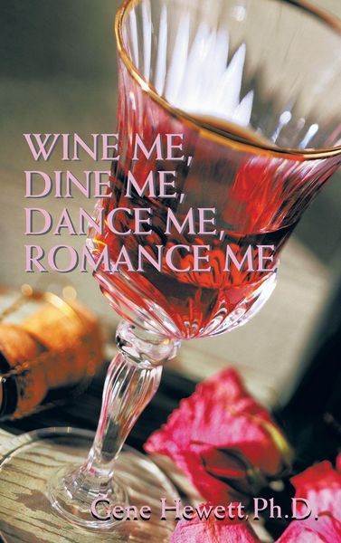 Produktbild: Wine Me, Dine Me, Dance Me, Romance Me