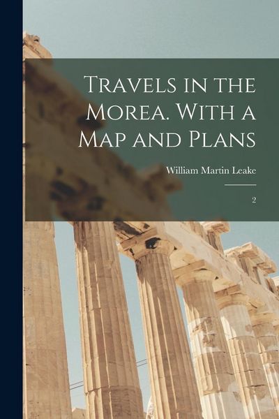Produktbild: Travels in the Morea. With a map and Plans: 2