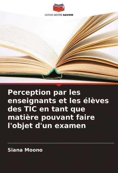 Produktbild: Perception par les enseignants et les &eacute;l&egrave;ves des TIC en tant que mati&egrave;re pouvant faire l'objet d'un examen