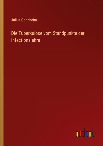 Produktbild: Die Tuberkulose vom Standpunkte der Infectionslehre
