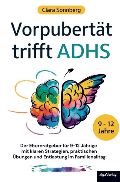 Produktbild: Vorpubert&auml;t trifft ADHS: Der Elternratgeber f&uuml;r 9-12 J&auml;hrige mit klaren Strategien, praktischen &Uuml;bungen und Entlastung im Familienalltag