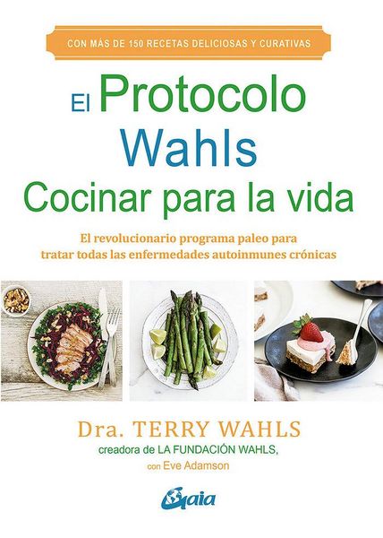 Produktbild: El protocolo Wahls, cocinar para la vida : El revolucionario programa paleo para tratar todas las enfermedades autoinmunes cr&oacute;nicas