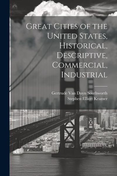 Produktbild: Great Cities of the United States, Historical, Descriptive, Commercial, Industrial