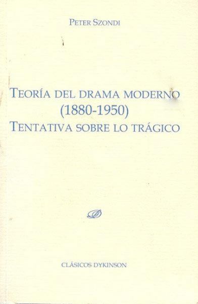 Produktbild: Teor&iacute;a del drama moderno, 1880-1950 : tentativa sobre lo tr&aacute;gico