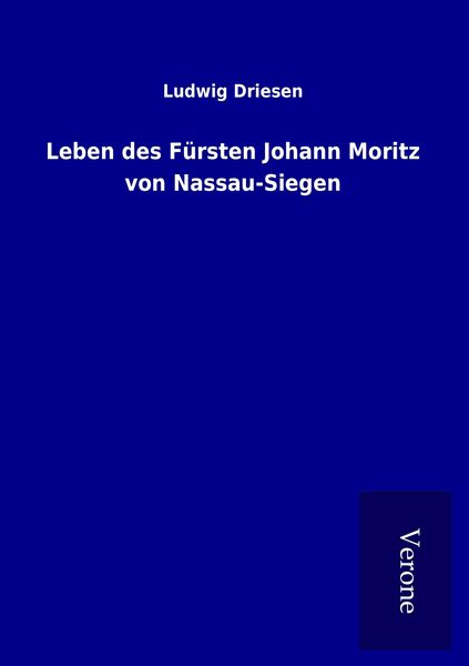 Produktbild: Leben des F&uuml;rsten Johann Moritz von Nassau-Siegen