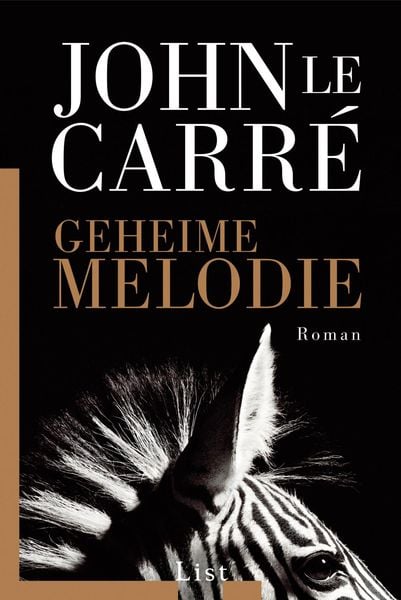 Geheime Melodie, Taschenbuch von John le Carré, List Taschenbuch, 978-3-548-60756-6