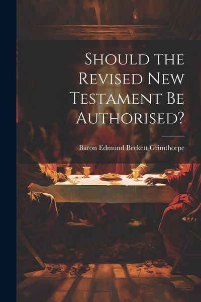 Produktbild: Should the Revised New Testament Be Authorised?