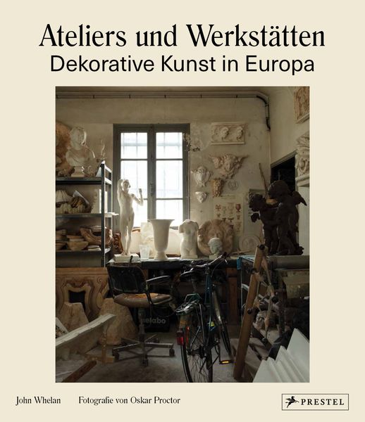 Ateliers und Werkstätten, Gebundene Ausgabe von John Whelan, Prestel, 9783791388809