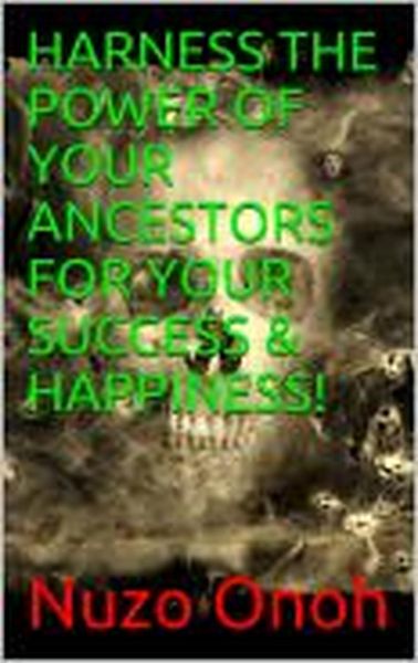 Produktbild: Harness The Power Of Your Ancestors For Your Success & Happiness