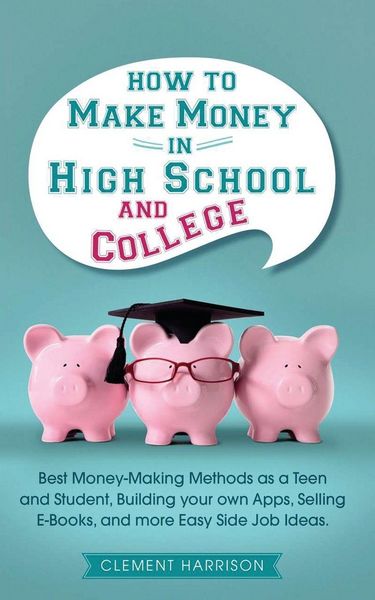 Produktbild: How to Make Money in High School and College