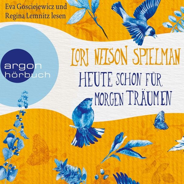 Heute schon für morgen träumen - Lori Nelson Spielman, Audio, 9783732452286