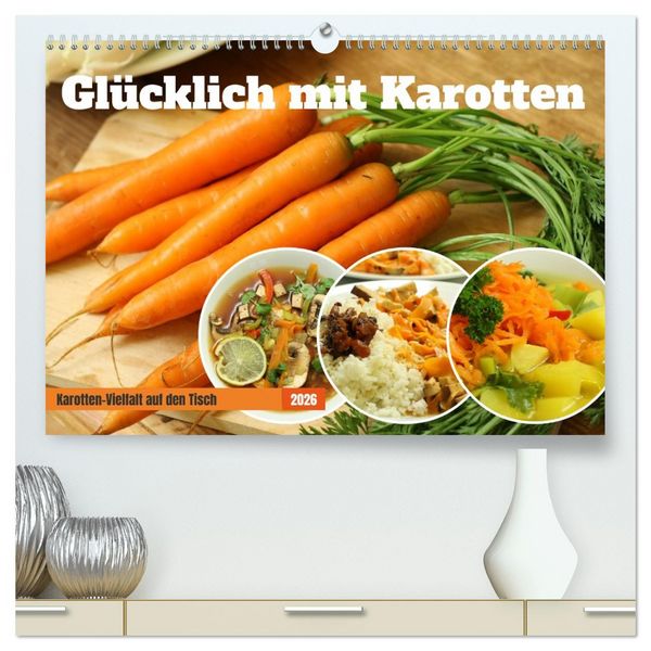 Produktbild: Gl&uuml;cklich mit Karotten (hochwertiger Premium Wandkalender 2026 DIN A2 quer), Kunstdruck in Hochglanz