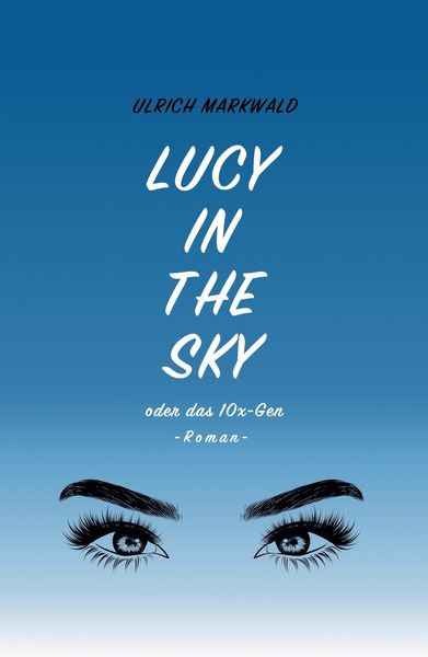 Produktbild: Lucy in the Sky oder das 10x-Gen