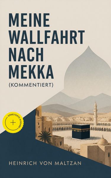 Produktbild: Meine Wallfahrt nach Mekka (Kommentiert)