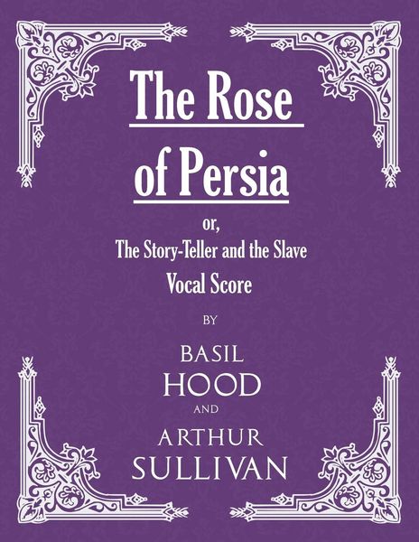 Produktbild: The Rose of Persia; or, The Story-Teller and the Slave (Vocal Score)