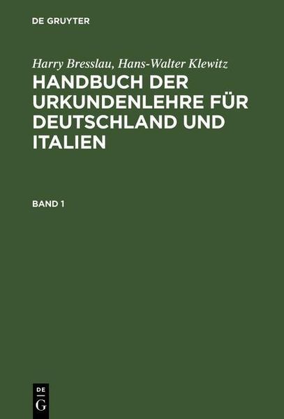 Produktbild: Harry Bresslau; Hans-Walter Klewitz: Handbuch der Urkundenlehre f&uuml;r Deutschland und Italien. Band 1