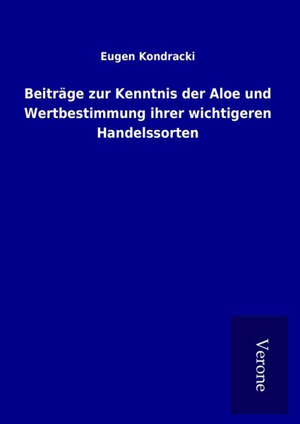 Produktbild: Beitr&auml;ge zur Kenntnis der Aloe und Wertbestimmung ihrer wichtigeren Handelssorten