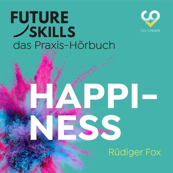 Produktbild: Future Skills - Das Praxis-H&ouml;rbuch - Happiness
