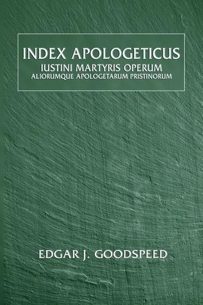 Produktbild: Index Apologeticus: Iustini Martyris Operum: Aliorumuque Apologetarum Pristinorum