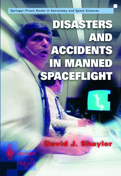 Disasters and Accidents in Manned Spaceflight, Taschenbuch von Shayler David, Springer London, 9781852332259