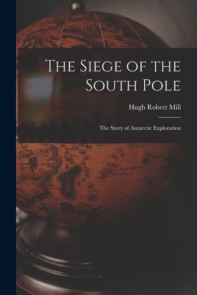 Produktbild: The Siege of the South Pole: The Story of Antarctic Exploration