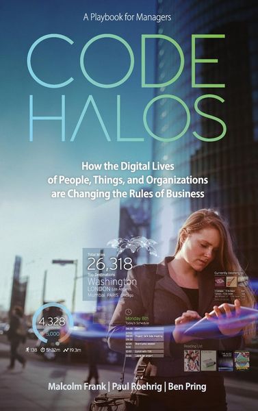 Code Halos, Gebundene Ausgabe von Malcolm Frank , Paul Roehrig , Ben Pring, John Wiley & Sons Inc, 9781118862070