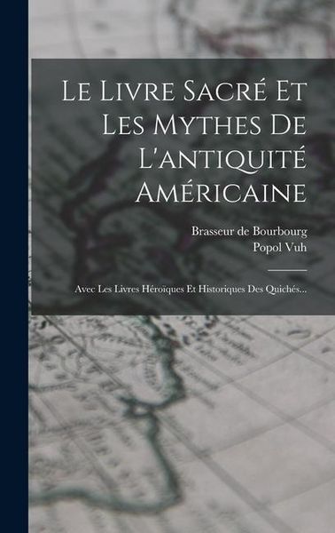Produktbild: Le Livre Sacr&eacute; Et Les Mythes De L'antiquit&eacute; Am&eacute;ricaine