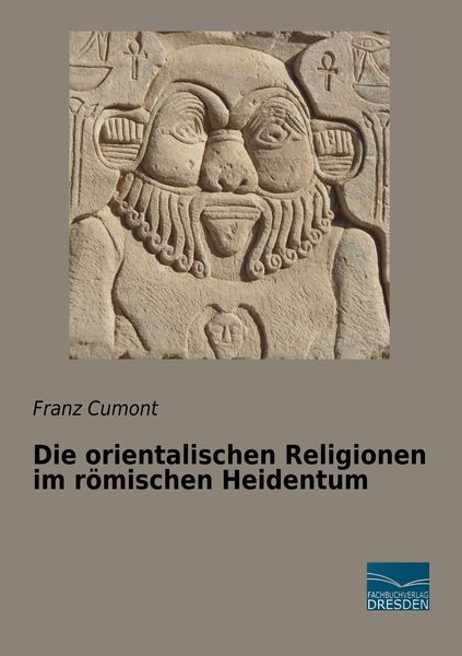 Die orientalischen Religionen im römischen Heidentum, Taschenbuch von Franz Cumont, Fachbuchverlag Dresden, 9783961690633