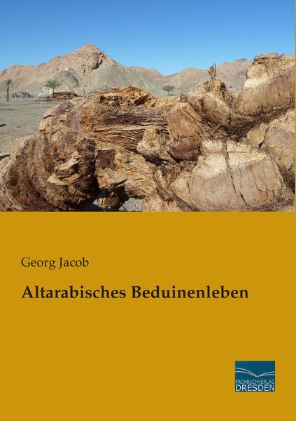 Altarabisches Beduinenleben, Taschenbuch von Georg Jacob, Fachbuchverlag Dresden, 9783956927812