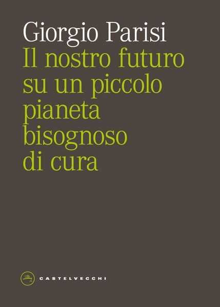 Produktbild: Il nostro futuro su un piccolo pianeta bisognoso di cura