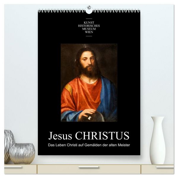 Produktbild: Jesus Christus - Das Leben Christi auf Gem&auml;lden der alten Meister (hochwertiger Premium Wandkalender 2026 DIN A2 hoch), Kunstdruck in Hochglanz
