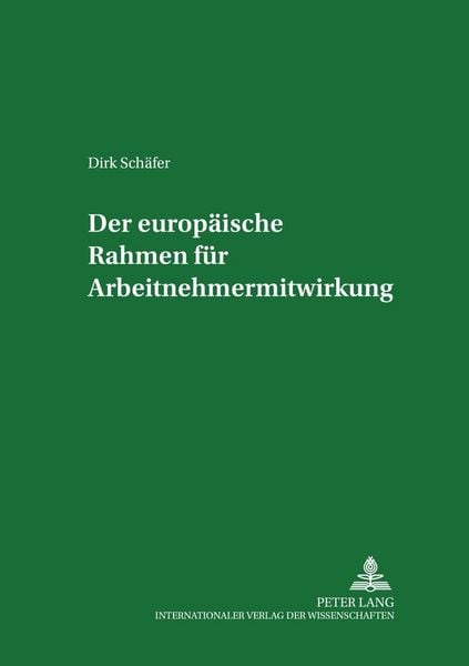 Produktbild: Der europ&auml;ische Rahmen f&uuml;r Arbeitnehmermitwirkung
