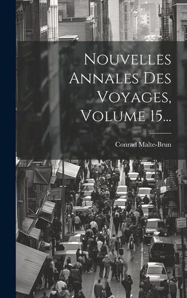 Produktbild: Nouvelles Annales Des Voyages, Volume 15...