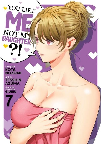 Produktbild: You Like Me, Not My Daughter?! (Manga) Vol. 7