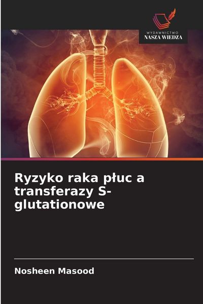 Produktbild: Ryzyko raka p&iquest;uc a transferazy S-glutationowe