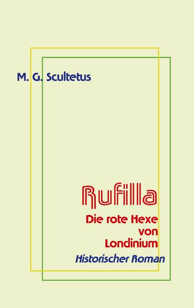 Rufilla, Taschenbuch von M.G. Scultetus, BoD – Books on Demand, 9783744887847