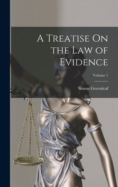 Produktbild: A Treatise On the Law of Evidence; Volume 1
