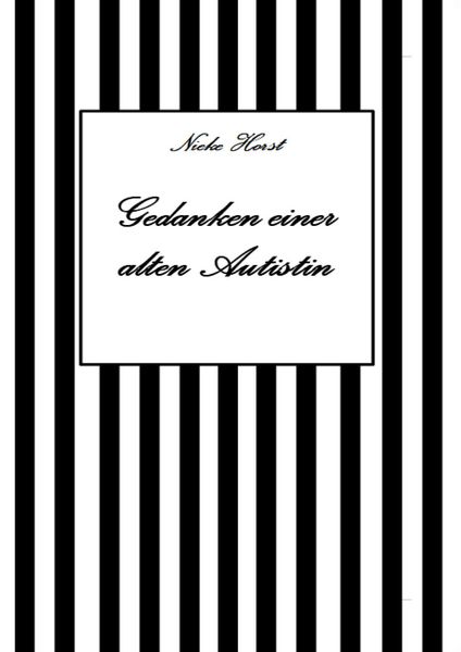 Produktbild: Gedanken einer alten Autist - Inklusion, PTBS, Trauma, Sucht, Alkoholsucht, Autismus, Asperger, hochfunktionaler Autismus, Mobbing, Ignoranz, Abwertun