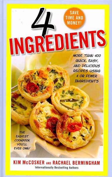 Produktbild: 4 Ingredients: More Than 400 Quick, Easy, and Delicious Recipes Using 4 or Fewer Ingredients