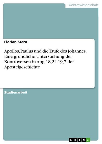 Produktbild: Apollos, Paulus und die Taufe des Johannes. Eine gr&uuml;ndliche Untersuchung der Kontroversen in Apg 18,24-19,7 der Apostelgeschichte